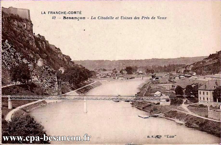 LA FRANCHE-COMTÉ - 42 - Besançon - La Citadelle et Usines des Prés de Vaux